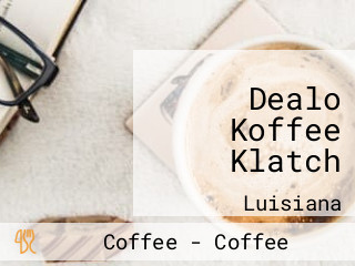 Dealo Koffee Klatch