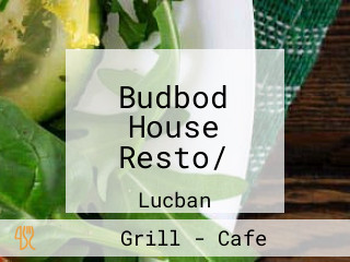 Budbod House Resto/