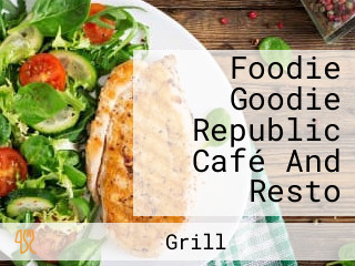 Foodie Goodie Republic Café And Resto