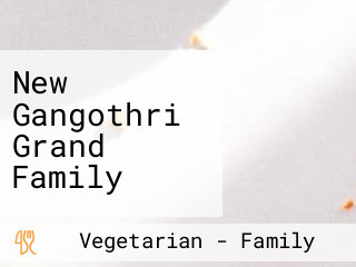 New Gangothri Grand Family