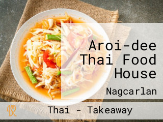 Aroi-dee Thai Food House