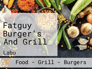 Fatguy Burger's And Grill