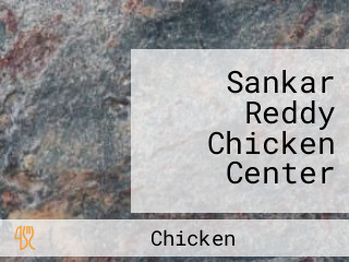 Sankar Reddy Chicken Center