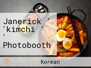 Janerick ' 'kimchi ' ' Photobooth