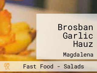 Brosban Garlic Hauz