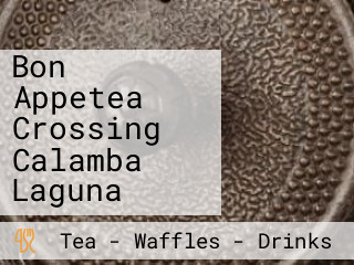 Bon Appetea Crossing Calamba Laguna