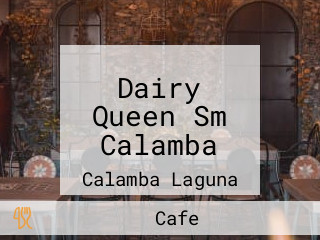 Dairy Queen Sm Calamba