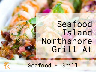 Seafood Island Northshore Grill At Solenad 2 Nuvali