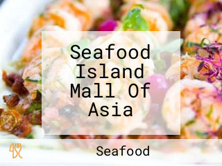 Seafood Island Mall Of Asia