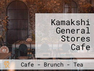 Kamakshi General Stores Cafe