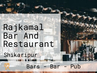 Rajkamal Bar And Restaurant