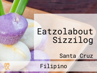 Eatzolabout Sizzilog