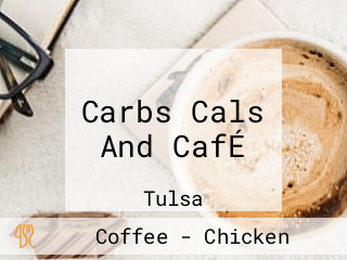 Carbs Cals And CafÉ