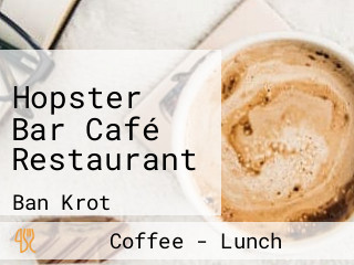 Hopster Bar Café Restaurant