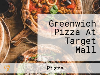 Greenwich Pizza At Target Mall