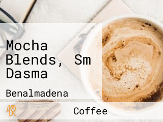 Mocha Blends, Sm Dasma