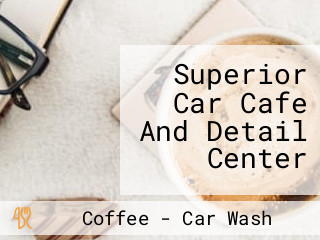 Superior Car Cafe And Detail Center