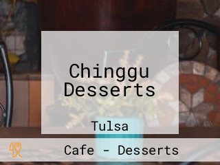 Chinggu Desserts