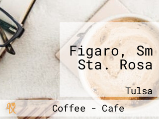 Figaro, Sm Sta. Rosa