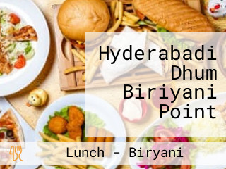 Hyderabadi Dhum Biriyani Point