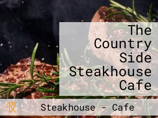 The Country Side Steakhouse Cafe