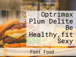 Optrimax Plum Delite Be Healthy,fit Sexy