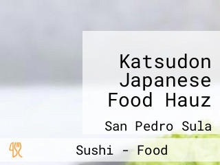 Katsudon Japanese Food Hauz