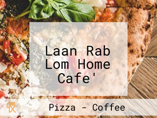 ลานรับลม Laan Rab Lom Home Cafe'