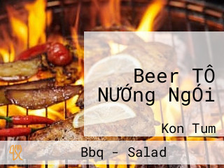 Beer TÔ NƯỚng NgÓi