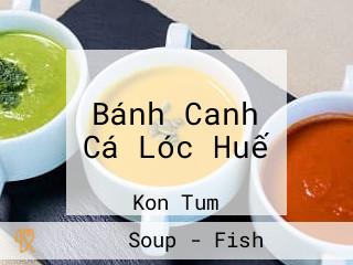 Bánh Canh Cá Lóc Huế