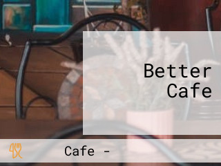 Better Cafe