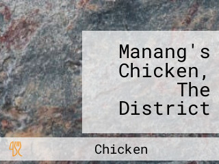 Manang's Chicken, The District