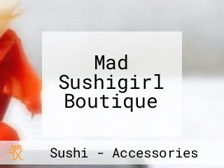 Mad Sushigirl Boutique