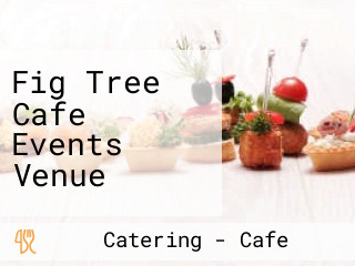 Fig Tree Cafe Events Venue