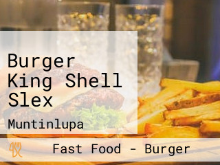 Burger King Shell Slex