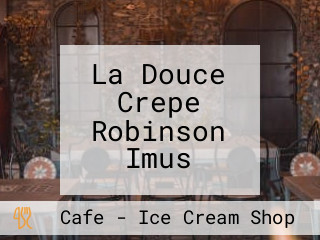 La Douce Crepe Robinson Imus