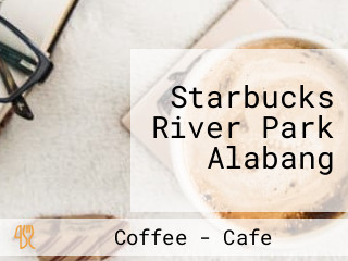 Starbucks River Park Alabang