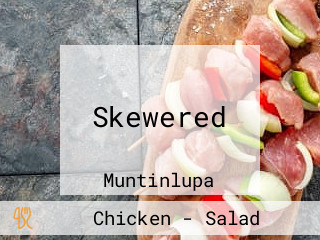 Skewered