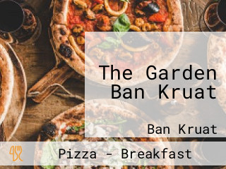 The Garden Ban Kruat