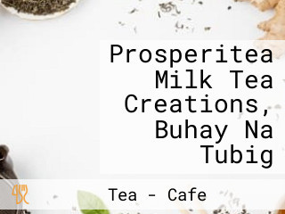 Prosperitea Milk Tea Creations, Buhay Na Tubig