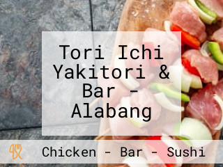 Tori Ichi Yakitori & Bar - Alabang