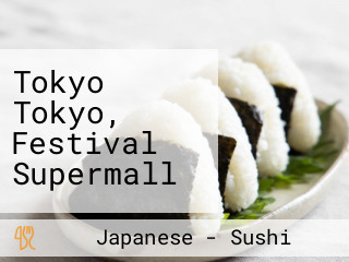 Tokyo Tokyo, Festival Supermall