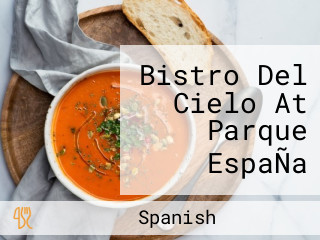 Bistro Del Cielo At Parque EspaÑa