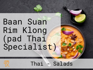 Baan Suan Rim Klong (pad Thai Specialist)