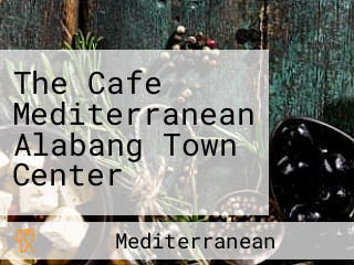 The Cafe Mediterranean Alabang Town Center