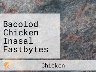 Bacolod Chicken Inasal Fastbytes Northgate Cyberzone