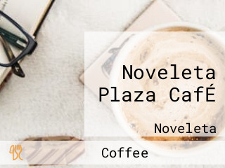 Noveleta Plaza CafÉ