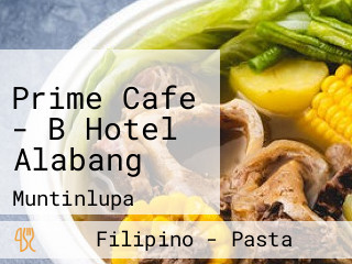 Prime Cafe - B Hotel Alabang