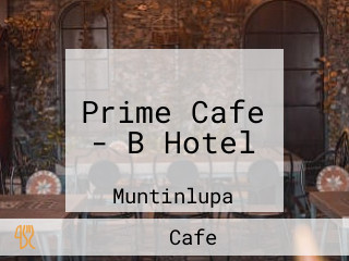 Prime Cafe - B Hotel