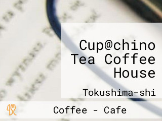 Cup@chino Tea Coffee House